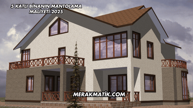 5 Katlı Binanın Mantolama Maliyeti 2025