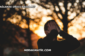 Ağlamak Orucu Bozar mı?