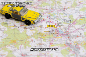 Arabayla Avrupa Turu Maliyeti 2025