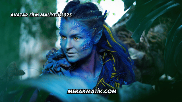 Avatar Film Maliyeti 2025