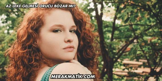 Az Leke Gelmesi Orucu Bozar mı?