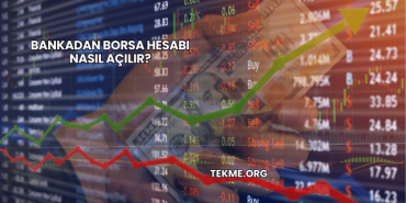 Bankadan Borsa Hesabı Nasıl Açılır?