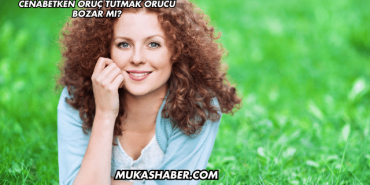 Cenabetken Oruç Tutmak Orucu Bozar mı?