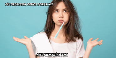 Diş Fırçalama Orucu Bozar mı?