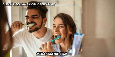 Dişleri Fırçalamak Oruç Bozar mı?