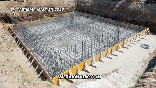 Ev Yaptırma Maliyeti 2025