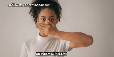 Geğirmek Abdesti Bozar mı?