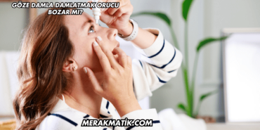 Göze Damla Damlatmak Orucu Bozar mı?
