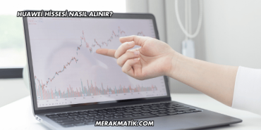 Huawei Hissesi Nasıl Alınır?