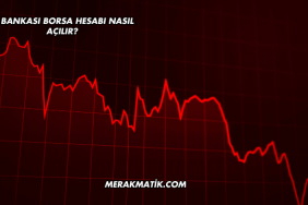 İş Bankası Borsa Hesabı Nasıl Açılır?