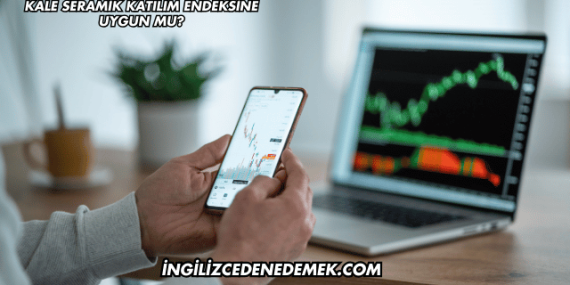 Kale Seramik Katılım Endeksine Uygun mu?