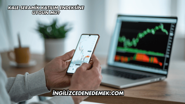 Kale Seramik Katılım Endeksine Uygun mu?