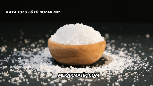 Kaya Tuzu Büyü Bozar mı?