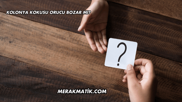 Kolonya Kokusu Orucu Bozar mı?