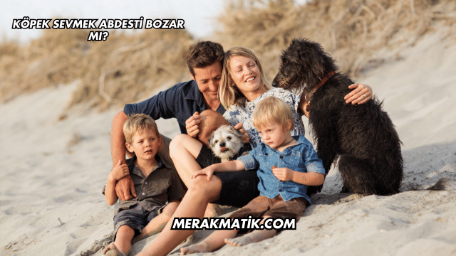 Köpek Sevmek Abdesti Bozar mı?