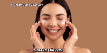 Krem Orucu Bozar mı?