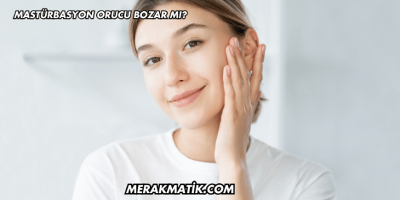 Mastürbasyon Orucu Bozar mı?