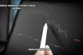 Merkez Bankası Hissesi Nasıl Alınır?