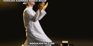 Namazda Hareket Etmek Namazı Bozar mı?