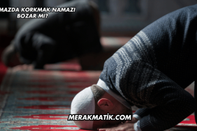 Namazda Korkmak Namazı Bozar mı?