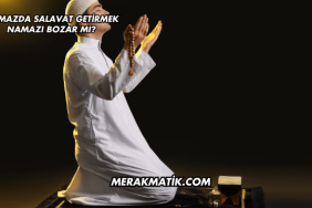 Namazda Salavat Getirmek Namazı Bozar mı?