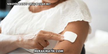 Nikotin Bandı Oruç Bozar mı?