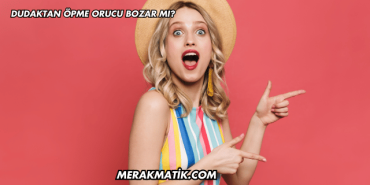 Öpüşmek Orucu Bozar mı?