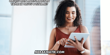 Oruçlu İken Mastürbasyon Yapmak Orucu Bozar mı?