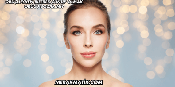 Oruçluyken Bilerek Cünüp Olmak Orucu Bozar mı?