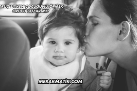 Oruçluyken Çocuğunu Öpmek Orucu Bozar mı?