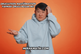 Oruçluyken Mastürbasyon Yapmak Orucu Bozar mı?