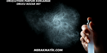 Oruçluyken Parfüm Koklamak Orucu Bozar mı?