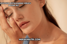 Oruçluyken Rüyalanmak Orucu Bozar mı?
