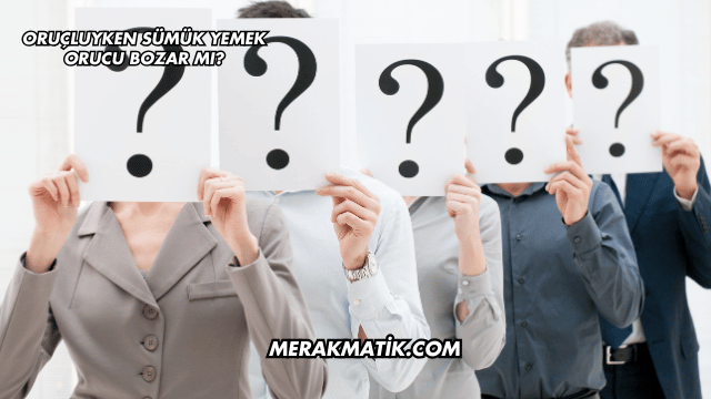 Oruçluyken Sümük Yemek Orucu Bozar mı?