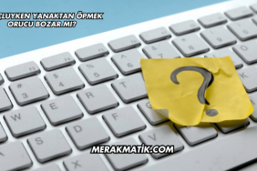 Oruçluyken Yanaktan Öpmek Orucu Bozar mı?