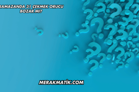 Ramazanda 31 Çekmek Orucu Bozar mı?