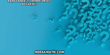 Ramazanda 31 Çekmek Orucu Bozar mı?