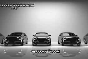 Rent a Car Açmanın Maliyeti 2025