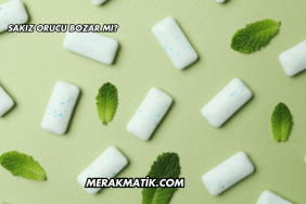 Sakız Orucu Bozar mı?