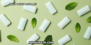 Sakız Orucu Bozar mı?