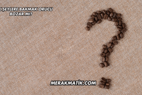 Sapık Şeylere Bakmak Orucu Bozar mı?