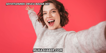 Şehvetlenmek Orucu Bozar mı?