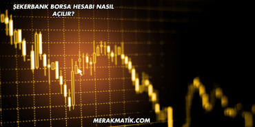 Şekerbank Borsa Hesabı Nasıl Açılır?