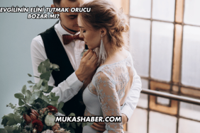 Sevgilinin Elini Tutmak Orucu Bozar mı?