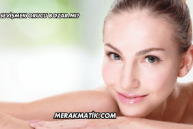 Sevişmek Orucu Bozar mı?