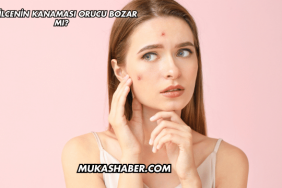 Sivilcenin Kanaması Orucu Bozar mı?