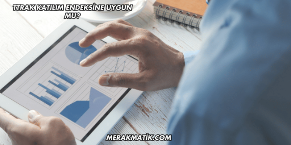 TTRAK Katılım Endeksine Uygun mu?