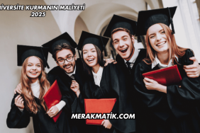 Üniversite Kurmanın Maliyeti 2025