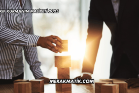 Vakıf Kurmanın Maliyeti 2025