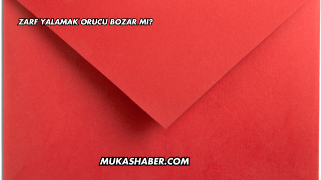 Zarf Yalamak Orucu Bozar mı?